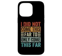 Je ne suis Pas Venu jusqu'ici pour Venir Aussi Loin Coque pour iPhone 14 Pro Max