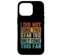 Je ne suis Pas Venu jusqu'ici pour Venir Aussi Loin Coque pour iPhone 16 Pro