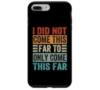 Je ne suis Pas Venu jusqu'ici pour Venir Aussi Loin Coque pour iPhone 7 Plus/8 Plus