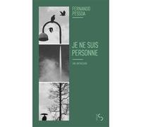 Je ne suis personne Fernando Pessoa (Auteur), Robert Brechon (Préface), Patrick Quillier (Traduction), Michel Chandeigne (Traduction), Françoise Laye (Traduction)