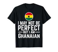 Je ne suis Peut-être Pas Parfait mais Je suis ghanéen T-Shirt