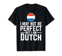 Je ne suis Peut-être Pas Parfait mais Je suis néerlandais T-Shirt