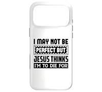 Je ne suis Peut-être Pas Parfaite, mais Jésus Pense Que Je Dois Mourir pour Moi Coque pour iPhone 17 Pro Max