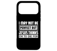 Je ne suis Peut-être Pas Parfaite, mais Jésus Pense Que Je Dois Mourir pour Moi Coque pour iPhone 17 Pro Max