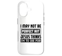 Je ne suis Peut-être Pas Parfaite, mais Jésus Pense Que Je Dois Mourir pour Moi Coque pour iPhone 17