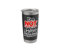 Je ne suis plus d'accord avec Stupid Gobelet isotherme en acier inoxydable double paroi