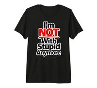 Je ne suis Plus d'accord avec Stupid T-Shirt Haut de Gamme