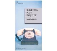 Je ne suis plus inquiet