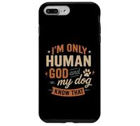 Je ne suis Que Dieu Humain et Mon Chien Le Sait - Funny Christian Coque pour iPhone 7 Plus/8 Plus
