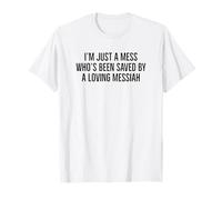 Je ne suis qu'un gâchis qui a été sauvé par un Messie aimant T-Shirt