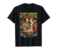 Je ne suis qu'un mécanicien avec Un problème de tabagisme T-Shirt
