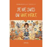 Je ne suis qu'une mère - Emmanuelle Savelli - Verone Eds - broché - Récit