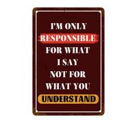 Je ne suis responsable que de ce que je dis, de ce que vous comprenez. Plaque en métal, blague sarcastique, pour la maison, le bureau, la chambre ou le repaire d'un homme. Décoration murale 20 x 30 c