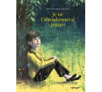 Je ne t'abandonnerai jamais - Irène Cohen-Janca - Cepages - cartonné - Album jeunesse