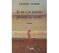 Je ne t'ai jamais promis la vérité