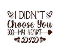 je ne t'ai pas choisi, c'est mon cœur qui l'a fait Stickers muraux 57.6x80.5cm Décoration de magasin Café
