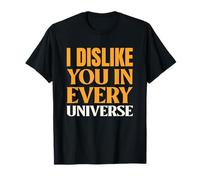 Je ne t'aime Pas dans Tous Les Univers. Déclaration de No Friends Enemy T-Shirt