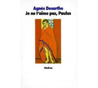 Je ne t'aime pas, Paulus