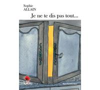 Je ne te dis pas tout…