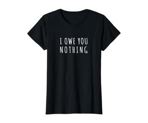 Je ne Te Dois Rien T-Shirt Graphique avec Valeur, Femme, Noir, XS