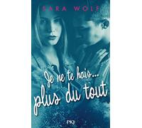 Je ne te hais plus du tout - tome 03