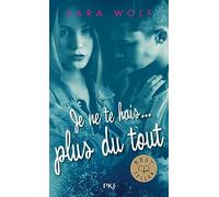 Je ne te hais ... plus du tout - tome 03