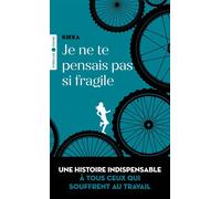 Je ne te pensais pas si fragile Une histoire indispensable à tous ceux qui souffrent au travail - Kikka - Eyrolles - broché - Roman