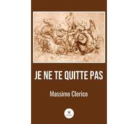 Je ne te quitte pas - Massimo Clerico - Le Lys Bleu - broché - Témoignage