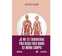 Je ne te trouverai pas deux fois dans ce même corps Kettly Mars (Auteur)