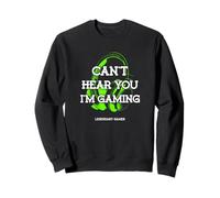 Je ne t'entends Pas, Je Joue à Funny Legendary Gamer Sweatshirt