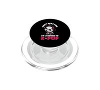 Je ne t'entends Pas J'écoute K-Pop Funny K-Pop PopSockets PopGrip pour MagSafe