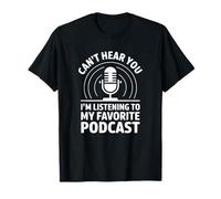 Je ne t'entends Pas, j'écoute Mon Podcast préféré T-Shirt