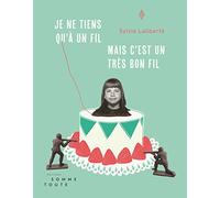 Je ne tiens qu'à un fil, mais c'est un très bon fil