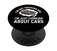 Je ne t'ignore Pas, Je Pense Juste aux Voitures - Car Guy PopSockets PopGrip Adhésif