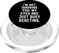 Je ne t'ignore Pas, Mes Yeux sont Juste occupés à réagir avec Humour PopSockets PopGrip pour MagSafe