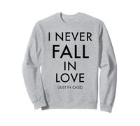 Je ne Tombe jamais Amoureux Juste au Cas où C'est drôle, Cool Sweatshirt