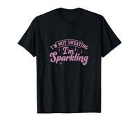 Je ne transpire Pas, Je suis pétillante T-Shirt