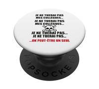 Je Ne Tuerai Pas Mes Collègues Humour Bureau Travail Boulot PopSockets PopGrip Adhésif