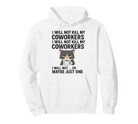 Je ne tuerai Pas Mes collègues Je ne Vais Pas... Ok, Peut-être Juste Un Sweat à Capuche