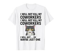 Je ne tuerai Pas Mes collègues Je ne Vais Pas... Ok, Peut-être Juste Un T-Shirt