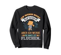 Je ne Vais Pas abandonner mais jurerai Tout Le Temps. Sweatshirt