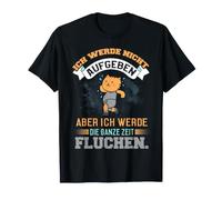 Je ne Vais Pas abandonner mais jurerai Tout Le Temps. T-Shirt