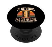Je Ne Vends Pas des Maisons Je Réalise des Rêves PopSockets PopGrip Adhésif