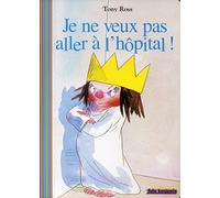 Je ne veux pas aller à l'hôpital !