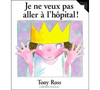Je ne veux pas aller à l'hôpital !