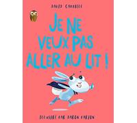 Je ne veux pas aller au lit !