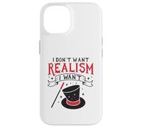 Je ne veux pas de réalisme je veux de la magie Coque pour iPhone 14