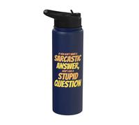 Je ne veux pas de réponse sarcastique, ne pose pas de question stupide Stainless Steel Insulated Water Bottle