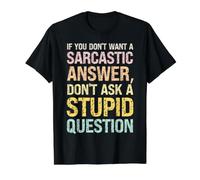 Je ne Veux Pas de réponse Sarcastique, ne Pose Pas de Question Stupide T-Shirt Graphique avec Valeur, Homme, Noir, L