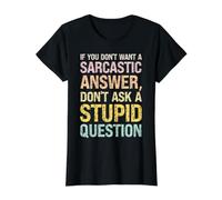 Je ne Veux Pas de réponse Sarcastique, ne Pose Pas de Question Stupide T-Shirt Graphique avec Valeur, Femme, Noir, M